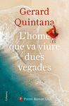 L'HOME QUE VA VIURE DUES VEGADES