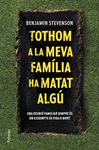 TOTHOM A LA MEVA FAMLIA HA MATAT ALG