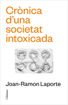 CRONICA D'UNA SOCIETAT INTOXICADA:CRONICA D'UNA