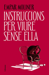 INSTRUCCIONS PER VIURE SENSE ELLA