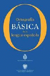 ORTOGRAFA BSICA DE LA LENGUA ESPAOLA