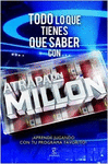 TODO LO QUE TIENES QUE SABER CON ATRAPA UN MILLON