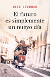 EL FUTURO ES SIMPLEMENTE UN NUEVO DIA