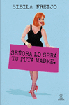 SEORA LO SER TU PUTA MADRE