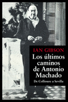 LOS LTIMOS CAMINOS DE ANTONIO MACHADO