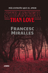 STRANGER THAN LOVE. MS EXTRAO QUE EL AMOR