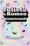 JULIETA & ROMEO: AHORA LA HISTORIA ES OTRA...