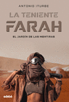 LA TENIENTE FARAH: EL JARD�N DE LAS MENTIRAS