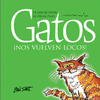 GATOS NOS VUELVEN LOCOS!