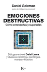 EMOCIONES DESTRUCTIVAS COMO ENTENDERLAS Y SUPERARLAS