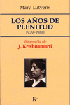 LOS A�OS DE PLENITUD BIOGRAFIA DE KRISHNAMURTI