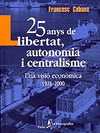 25 ANYS DE LLIBERTAT AUTONOMIA I CENTRALISME