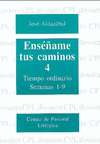 ENS��AME TUS CAMINOS 4. TIEMPO ORDINARIO. SEMANAS 1 A 9