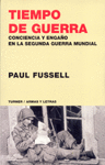 TIEMPO DE GUERRA CONCIENCIA Y ENGA�O EN LA SEGUNDA GUERRA MUNDIAL