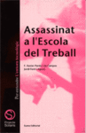 ASSASSINAT A L'ESCOLA DEL TREBALL