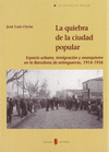 LA QUIEBRA DE LA CIUDAD POPULAR