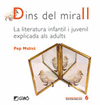 DINS DEL MIRALL: LA LITERATURA INFANTIL I JUVENIL EXPLICADA ALS ADULTS