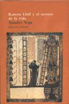 RAMON LLULL Y EL SECRETO DE LA VIDA