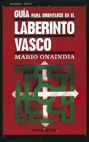 GUIA PARA ORIENTARSE EN EL LABERINTO VASCO