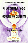 CURSO ADELANTADO SOBRE FILOSOFA YOGI Y OCULTISMO ORIENTAL