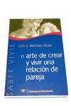 ARTE DE CREAR Y VIVIR UNA RELACION DE PAREJA