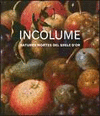 INC�LUME. NATURES MORTES DEL SEGLE D'OR