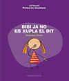 BIBI JA NO ES XUPLA EL DIT