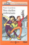 TRES TITELLES EMBRUIXATS