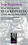 SI LA NATURALEZA ES LA RESPUESTA CUAL ERA LA PREGUNTA