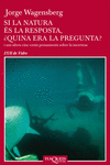 SI LA NATURA S LA RESPOSTA, QUINA ERA LA PREGUNTA?