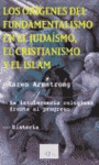 ORIGENES DEL FUNDAMENTALISMO EN JUDAISMO CRISTIANISMO ISLAM