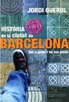 HISTORIA CIUTAT BARCELONA PER A JOVES I NO TANT JOVES