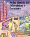 PETITA HISTRIA DE L'ELECTRICITAT A CATALUNYA