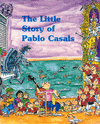 THE LITTLE STORY OF PAU CASALS