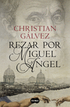 REZAR POR MIGUEL NGEL (CRNICAS DEL RENACIMIENTO 2)