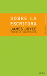 SOBRE LA ESCRITURA. JAMES JOYCE
