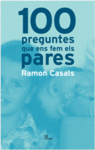 100 PREGUNTES QUE ENS FEM ELS PARES