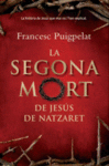 LA SEGONA MORT DE JESUS DE NATZARET