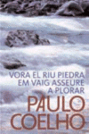 VORA EL RIU PIEDRA EM VAIG ASSEURE A PLORAR