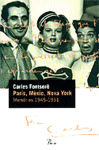 PARIS MEXIC NOVA YORK MEMORIES 1945-1951