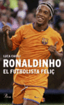 RONALDINHO EL FUTBOLISTA FELI�