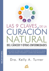LAS 9 CLAVES DE LA CURACI�N NATURAL DEL C�NCER Y OTRAS ENFERMEDADES