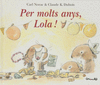 PER MOLTS ANYS, LOLA!