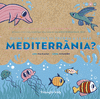 QUINS ANIMALONS HI TROBEM A LA MAR MEDITERRNIA?