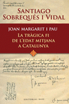 JOAN MARGARIT I PAU LA TRAGICA FI DE L'EDAT MITJANA A CATALUNYA