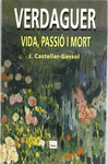 VERDAGUER. VIDA PASSI� I MORT