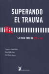 SUPERANDO EL TRAUMA LA VIDA TRAS EL 11M