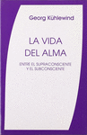 LA VIDA DEL ALMA ENTRE LE SUPRACONSCIENTE Y EL SUBCONSCIENTE