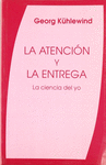 LA ATENCIN Y LA ENTREGA, LA CIENCIA DEL YO