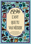 1996 L'ANY QUE TU VAS N�IXER